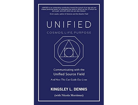 Livro Unified Cosmos Life Purpose Communicating with the Unified Source Field How This Can Guide Our Lives de Kingsley L Dennis (Inglês)