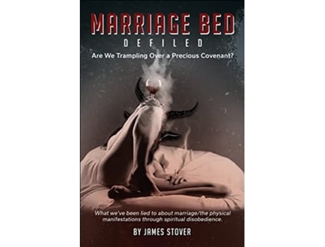 Livro Marriage Bed Defiled Are We Trampling Over a Precious Covenant? de James Stover (Inglês)