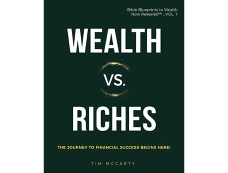 Livro Wealth Vs. Riches The Journey To Financial Success Begins Here De Tim Mccarty (inglês)