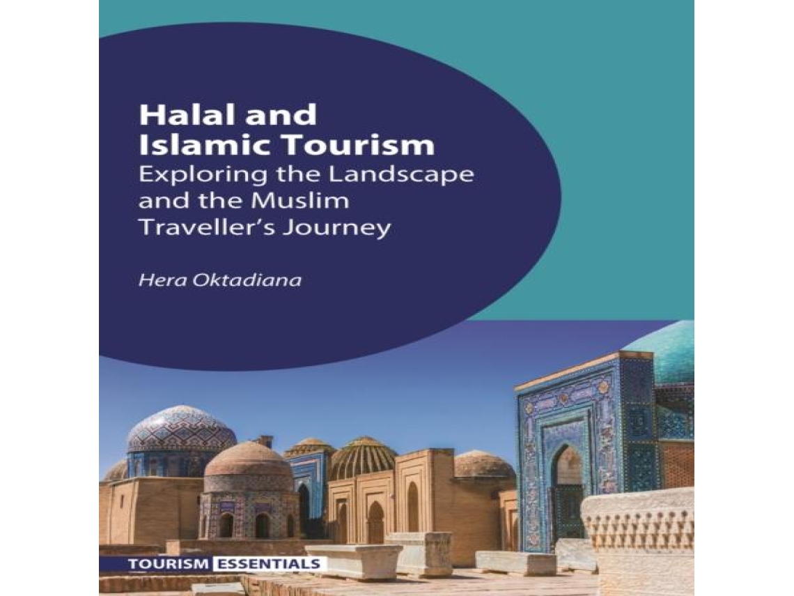 Livro Halal and Islamic Tourism Exploring the Landscape and the Muslim Travellers Journey de Hera Oktadiana (Inglês)