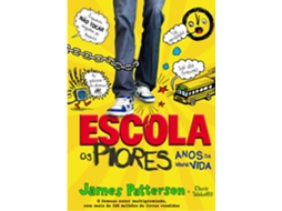 Livro Escola: Os Piores Anos da Minha Vida de James Patterson (Português - 2011) — Literatura Juvenil
