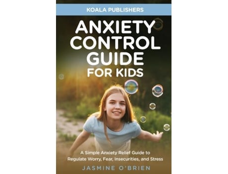 Livro Anxiety Control Guide For Kids De Koala Publishers (inglês)