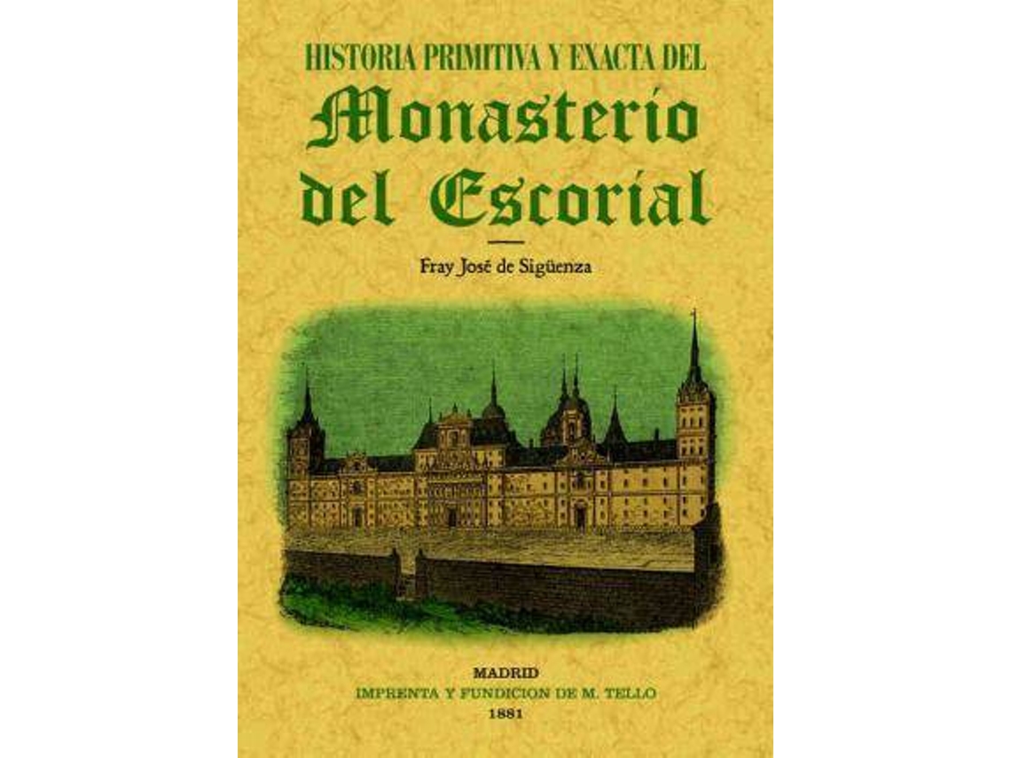 Livro Historia Primitiva Del Monasterio Del Escorial de Fray Jose de Sigüenza (Espanhol)