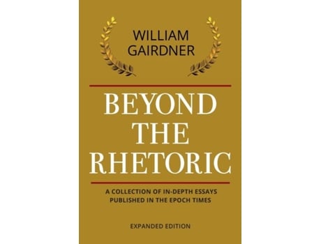Livro BEYOND THE RHETORIC Expanded Edition de William Gairdner (Inglês)