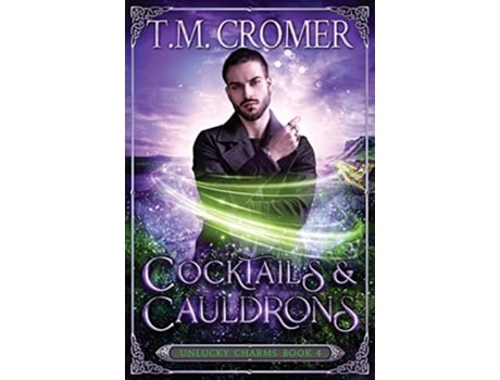 Livro Cocktails Cauldrons The Unlucky Charms de T M Cromer (Inglês)