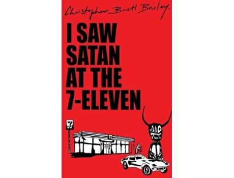 Livro I Saw Satan At The 7eleven de Christopher Brett Bailey (Inglês)