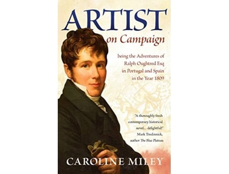 Livro Artist on Campaign being the Adventures of Ralph Oughtred Esq in Portugal and Spain in the Year 1809 de Caroline Miley (Inglês)