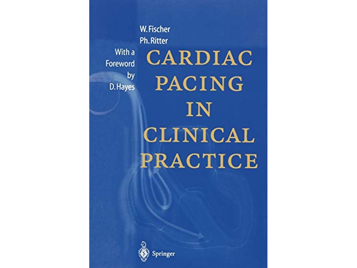Livro Cardiac Pacing in Clinical Practice de Wilhelm Fischer Philippe Ritter (Inglês)