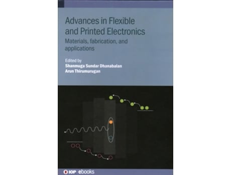 Livro Advances In Flexible And Printed Electronics De Shanmuga Sundar Dhanabalan E Arun Thirumurugan (inglês - Capa Dura)