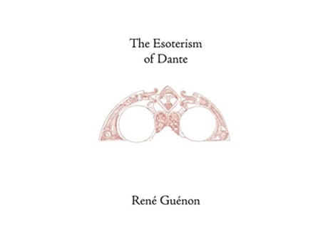 Livro The Esoterism of Dante Collected Works of Rene Guenon de Rene Guenon Samuel D Fohr Henry D Fohr (Inglês)