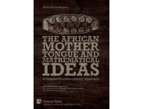 Livro The African Mother Tongue And Mathematical Ideas A Diopian Pluridisciplinary Approach De Abdul Karim Bangura (inglês - Capa Dura)