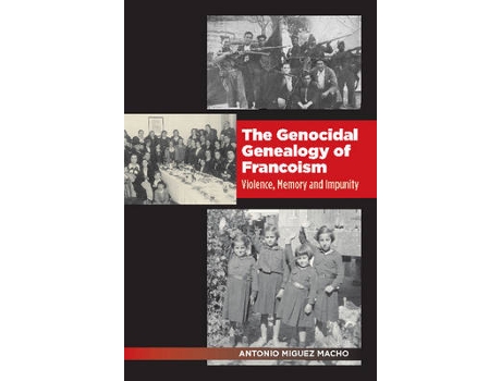 Livro genocidal genealogy of francoism de antonio miguez macho (inglês)