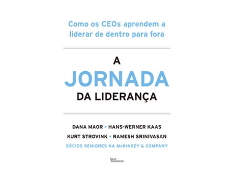 Livro A Jornada Da Liderança Como Os Ceos Aprendem A Liderar De Dentro Para Fora De Dana Maor (português Do Brasil)