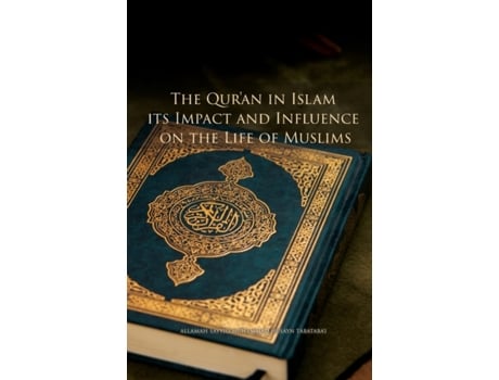 Livro The Qur'an in Islam, its Impact and Influence on the Life of Muslims Allamah Sayyid Muhammed Tabataba'i (Inglês)