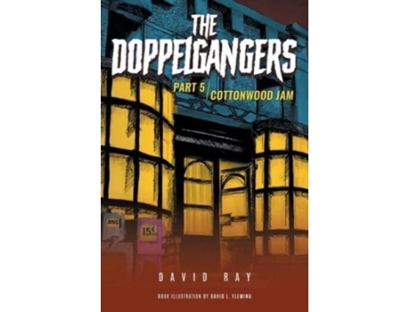 Livro The Doppelgangers Part 5 Cottonwood Jam De David Ray (inglês)