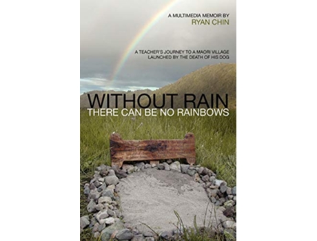 Livro Without Rain There Can Be No Rainbows de Ryan Chin (Inglês)