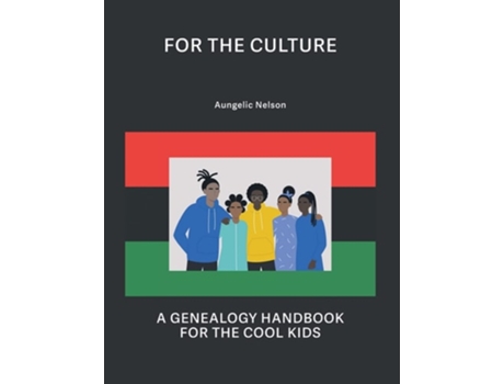 Livro For The Culture A Genealogy Handbook For The Cool Kids de Aungelic Nelson (Inglês)