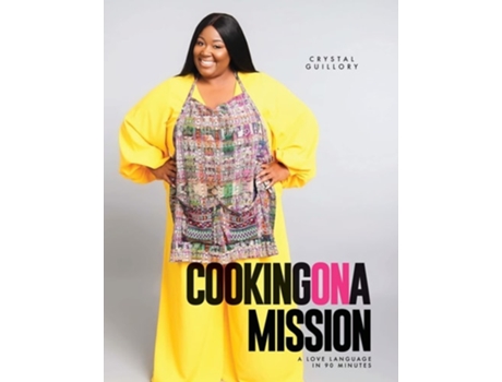 Livro Cooking On A Mission De Crystal Nicole Guillory (inglês)