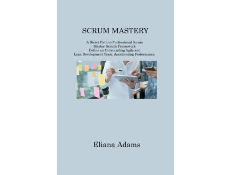 Livro Scrum Mastery de Eliana Adams (Inglês)