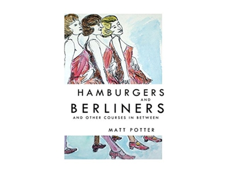 Livro Hamburgers and Berliners and other courses in between de Matt Potter (Inglês)