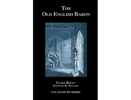Livro The Old English Baron A Gothic Story with Edmond Orphan of the Castle de Clara Reeve John Broster (Inglês)
