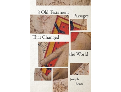 Livro 8 Old Testament Passages That Changed the World de Joseph Bentz (Inglês)