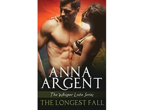Livro The Longest Fall A Novella The Whisper Lake Series de Anna Argent (Inglês)