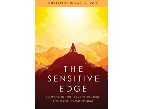 Livro The Sensitive Edge Learning To Trust Your Inner Voice and Thrive No Matter What de Christine Rosas (Inglês)