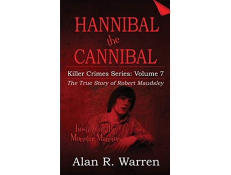 Livro Hannibal the Cannibal The True Story of Robert Maudsley de Alan R Warren (Inglês)