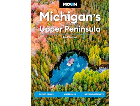 Livro Moon Michigans Upper Peninsula de Paul Vachon e Moon Travel Guides (Inglês)