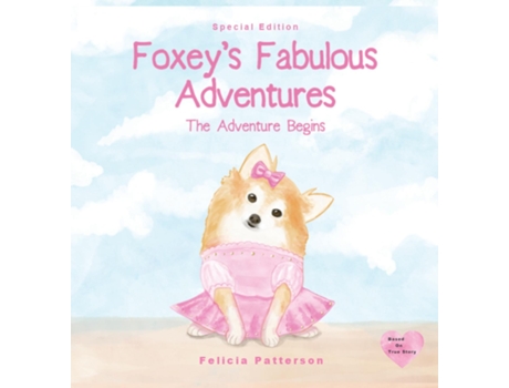 Livro Foxeys Fabulous Adventures The Adventure Begins de Felicia Patterson (Inglês)
