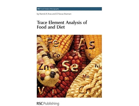 Livro Trace Element Analysis of Food and Diet RSC Food Analysis Monographs Volume 7 de Namik K Aras O Yavuz Ataman (Inglês)