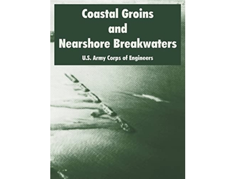 Livro Coastal Groins and Nearshore Breakwaters de Us Army Corps Of Engineers (Inglês)