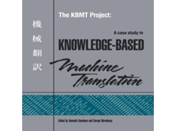 Livro The Kbmt Project A Case Study in Knowledge-Based Machine Translation de Elsevier Inc (Inglês)