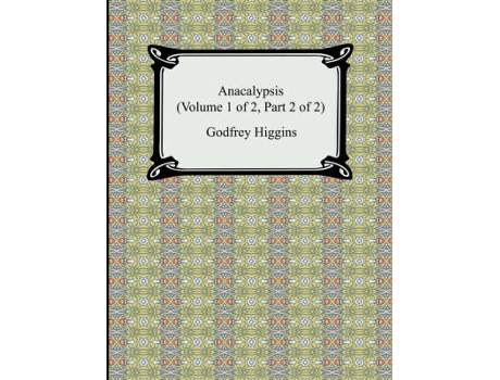 Livro anacalypsis (volume 1 of 2, part 2 of 2) de godfrey higgins (inglês)