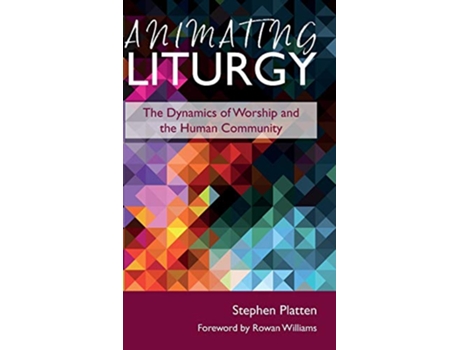 Livro Animating Liturgy The Dynamics of Worship and the Human Community de Stephen Platten (Inglês)