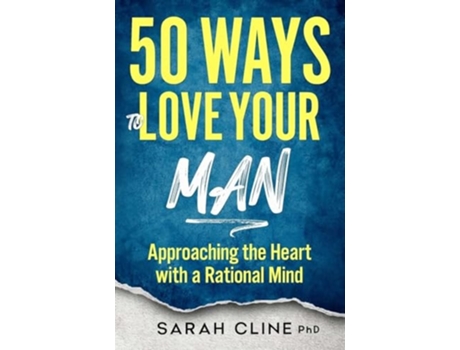Livro 50 Ways to Love Your Man Approaching the Heart With a Rational Mind de Sarah Cline (Inglês)