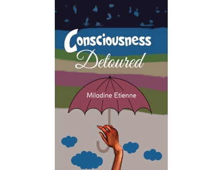 Livro Consciousness Detoured Miladine Etienne (Inglês)