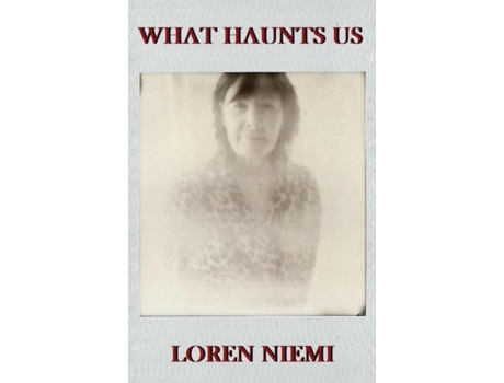 Livro What Haunts Us De Loren Niemi (inglês)