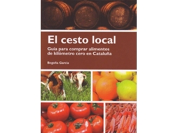 Livro El Cesto Local. Guia Para Comprar Alimentos Km.0 En Cataluñ de Begoña Garcia (Espanhol)