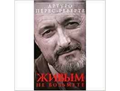 Livro Zivym Ne VozMete de Arturo Perez-Reverte (Espanhol)