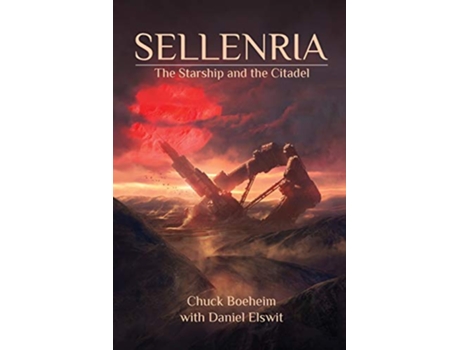 Livro Sellenria The Starship and The Citadel de Chuck Boeheim (Inglês)