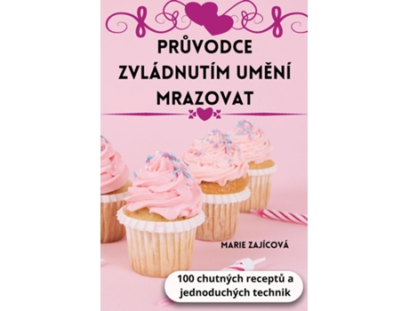 Livro PRUVODCE ZVLÁDNUTÍM UMENÍ MRAZOVAT de Marie Zajícová (Inglês)