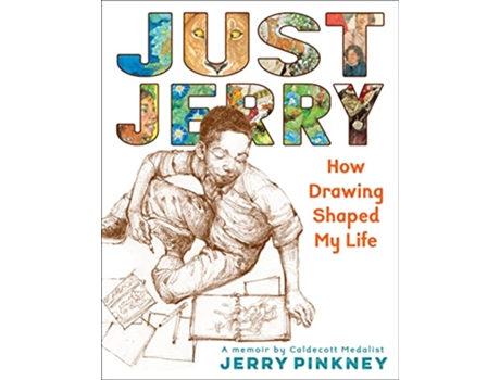 Livro Just Jerry How Drawing Shaped My Life de Jerry Pinkney (Inglês - Capa Dura)