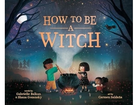 Livro How to Be a Witch de Gabrielle Balkan e Shana Gozansky (Inglês - Capa Dura)