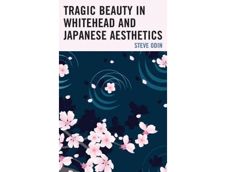 Livro tragic beauty in whitehead and japanese aesthetics de odin, steve, university of hawaii (inglês)