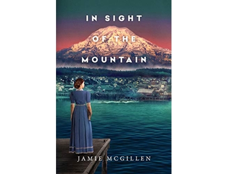 Livro In Sight of the Mountain The Rainier Series de Jamie McGillen (Inglês)