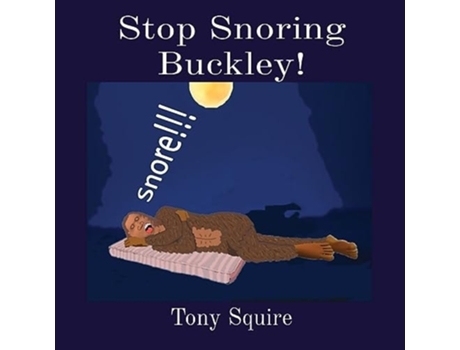 Livro Stop Snoring Buckley! De Tony Squire (inglês)
