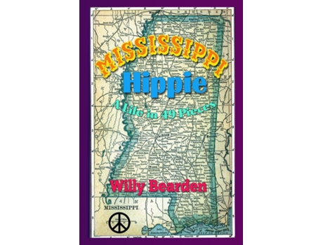 Livro Mississippi Hippie A Life in 49 Pieces de William M Bearden (Inglês)