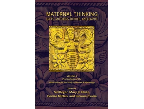 Livro Maternal Thinking Gifts, Mothers Bodies, and Earth de Sid Reger (Inglês)